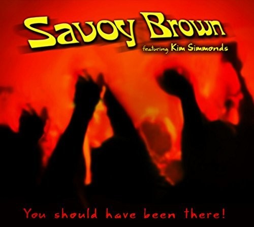 Savoy Brown / Simmonds,Kim - You Should Have Been There Music CD