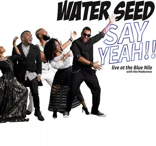 Water Seed - Say Yeah!! Live At The Blue Nile Music CD