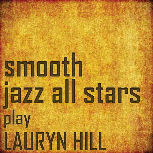 Smooth Jazz All Stars - Smooth Jazz All Stars Perform Lauryn Hill Music CD