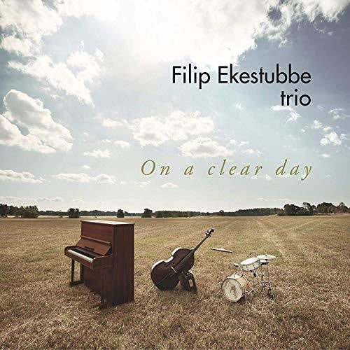 Filip Ekestubbe Trio - On a Clear Day Music CD