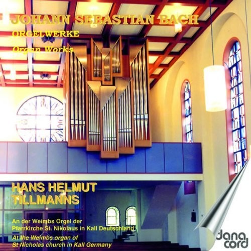Bach / Tillmanns - Organ Works On The Weimbs Organ Music CD