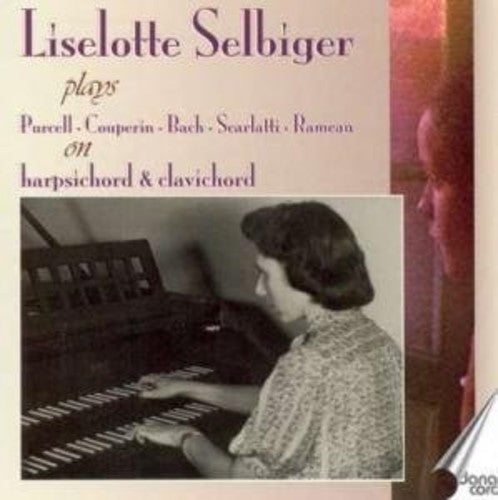 Purcell / Couperin / Bach / Scarlatti / Selbiger - Liselotte Selbiger Plays Purcell On Harpsichord Music CD