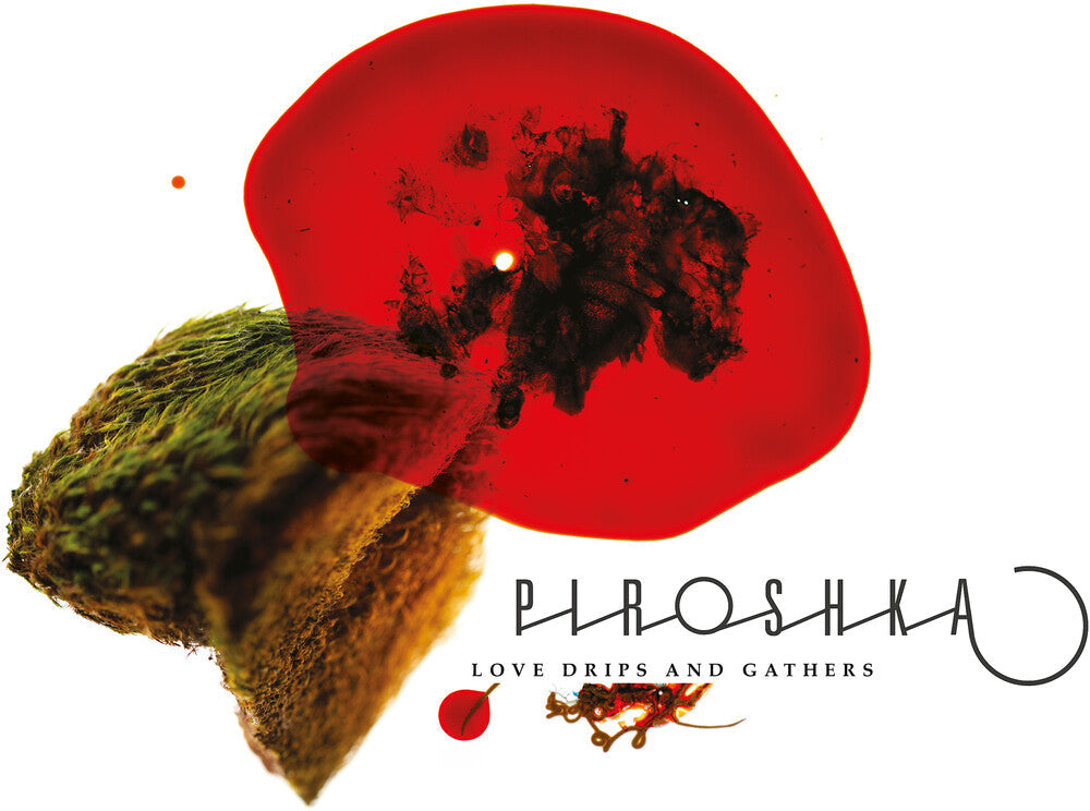 Piroshka - Love Drips And Gathers Music CD