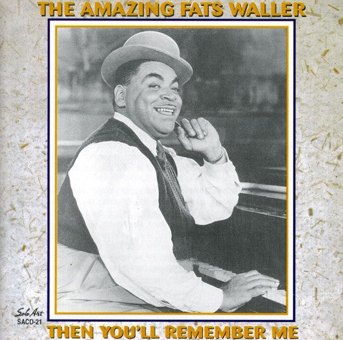 Fats Waller - The Amazing Fats Waller: Then You'll Remember Me Music CD