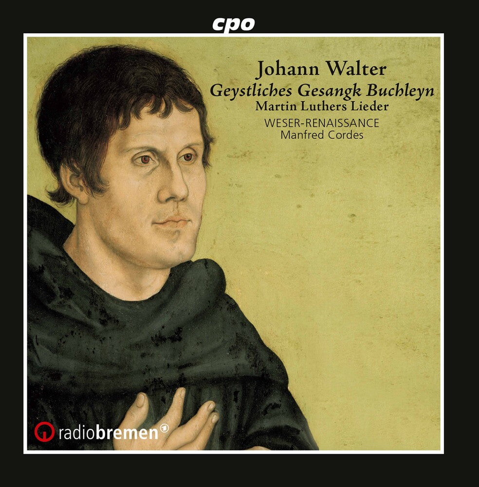 Walter / Weser-Renaissance Bremen - Geystliches Gesangk Buchleyn Music CD
