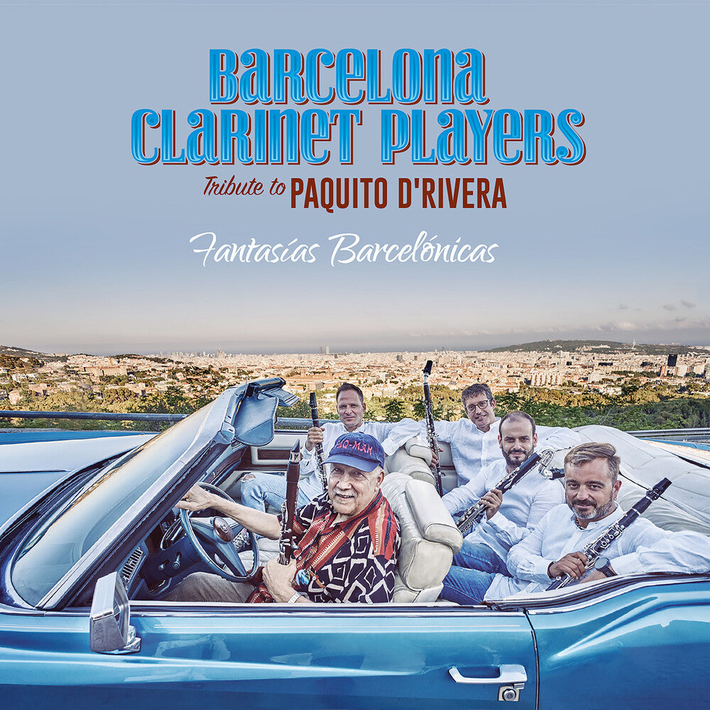 Barcelona Clarinet Players - Fantasias Barcelonicas - Tribute To Paquito D'riv Music CD