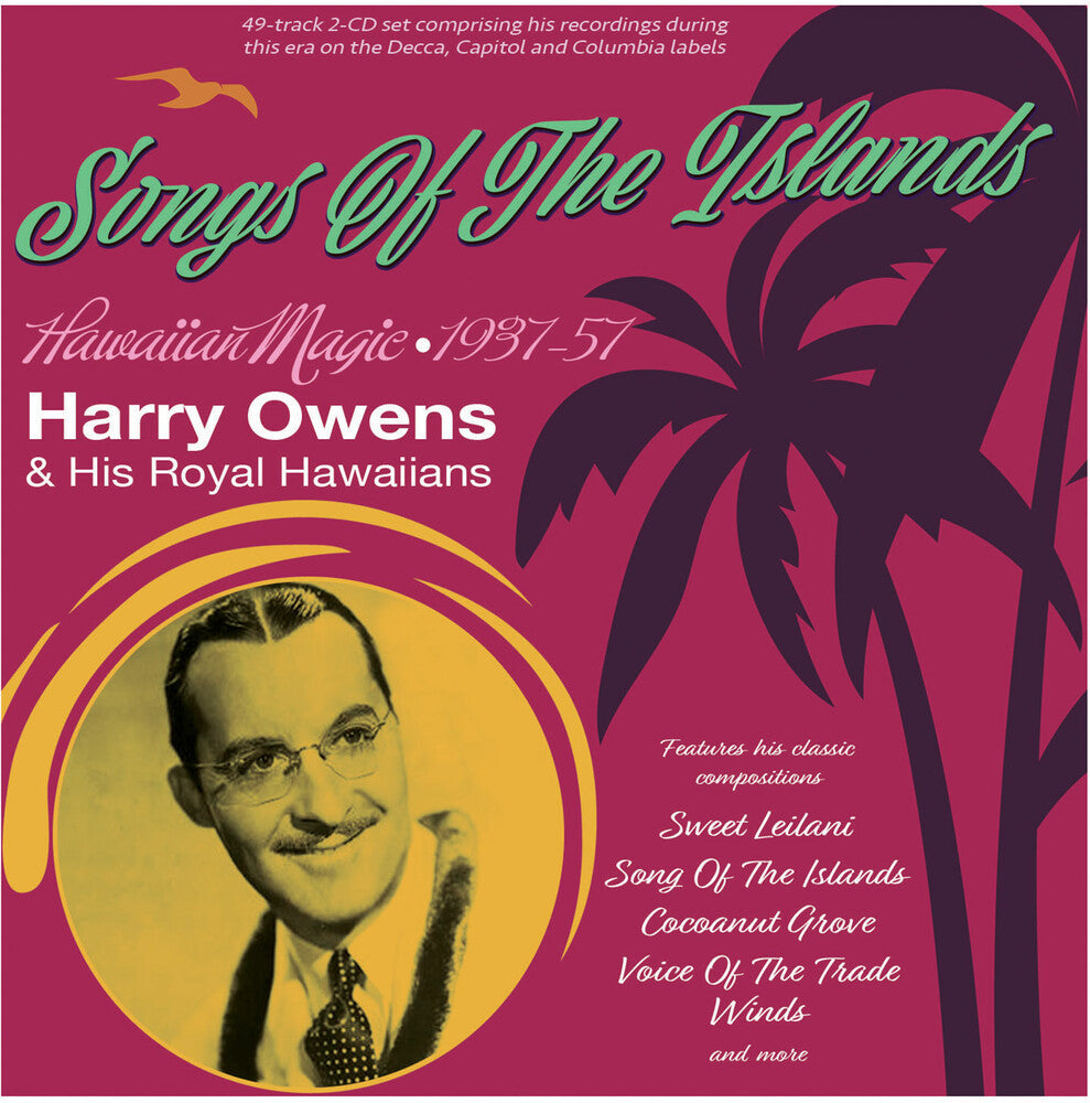 Harry Owens & His Royal Hawaiians - Songs Of The Islands: Hawaiian Magic 1937-57 Music CD