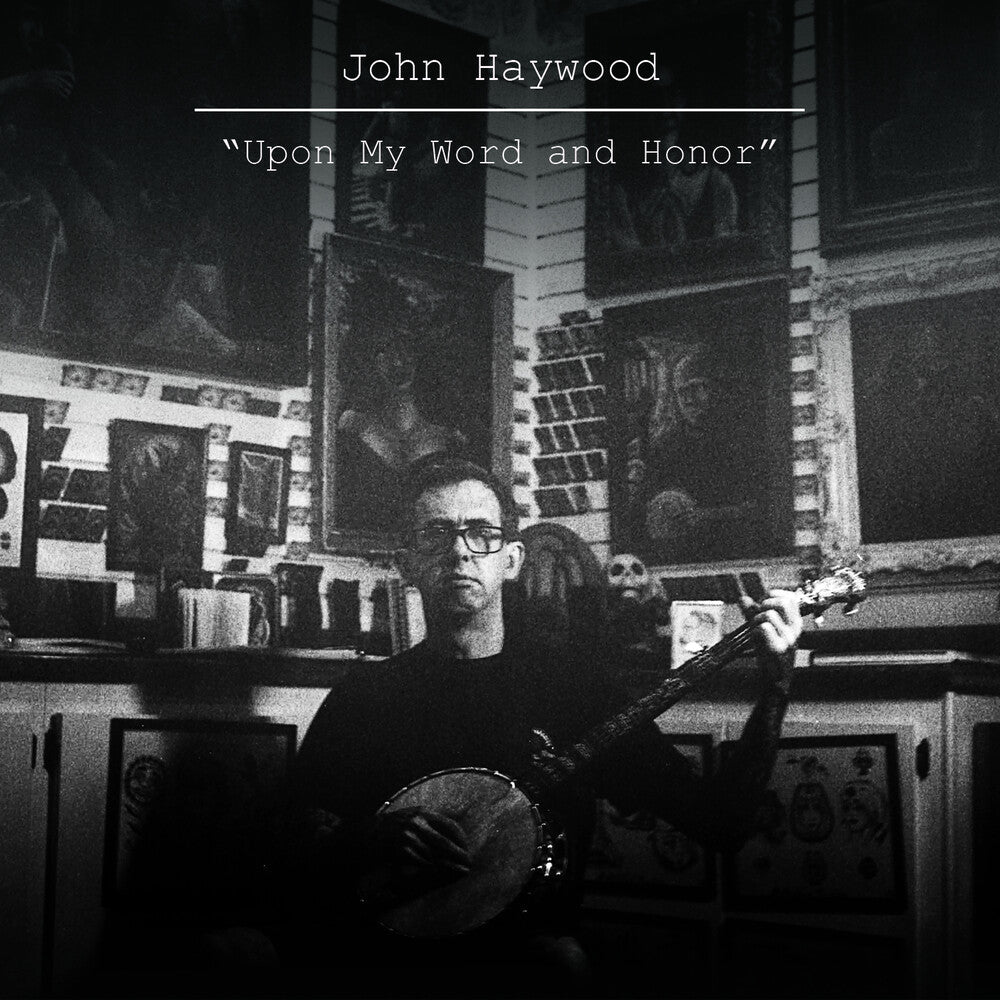 John Haywood - Upon My Word & Honor Music CD