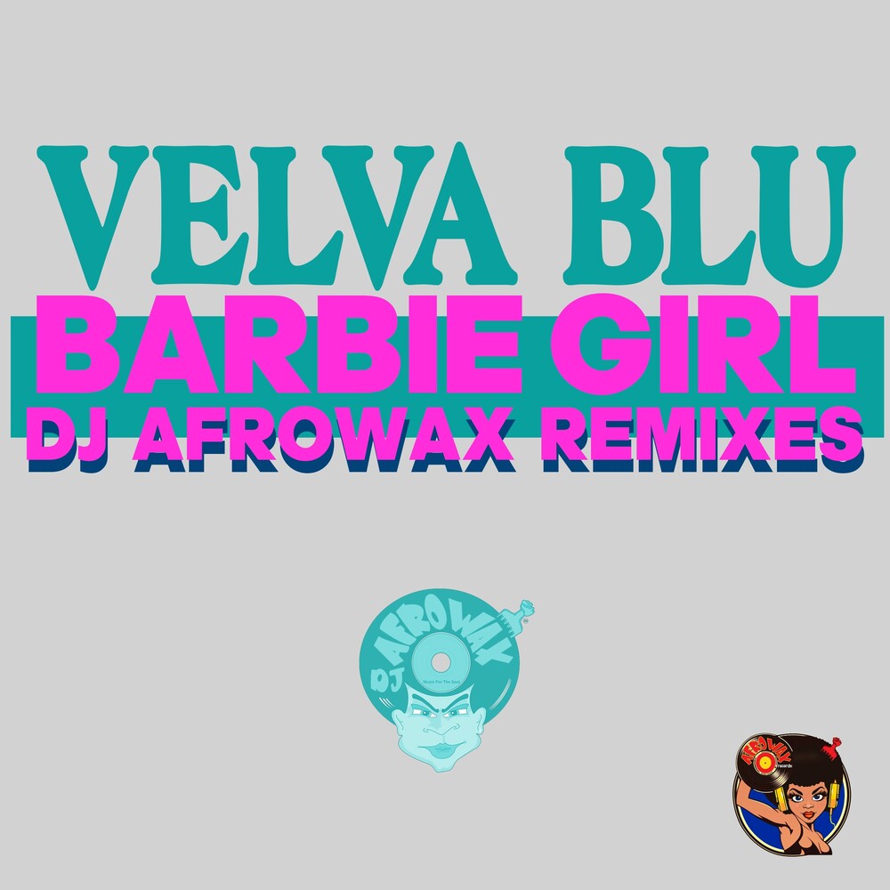 Velva Blu - Barbie Girl (Dj Afrowax Remixes) (Mod) Music CD