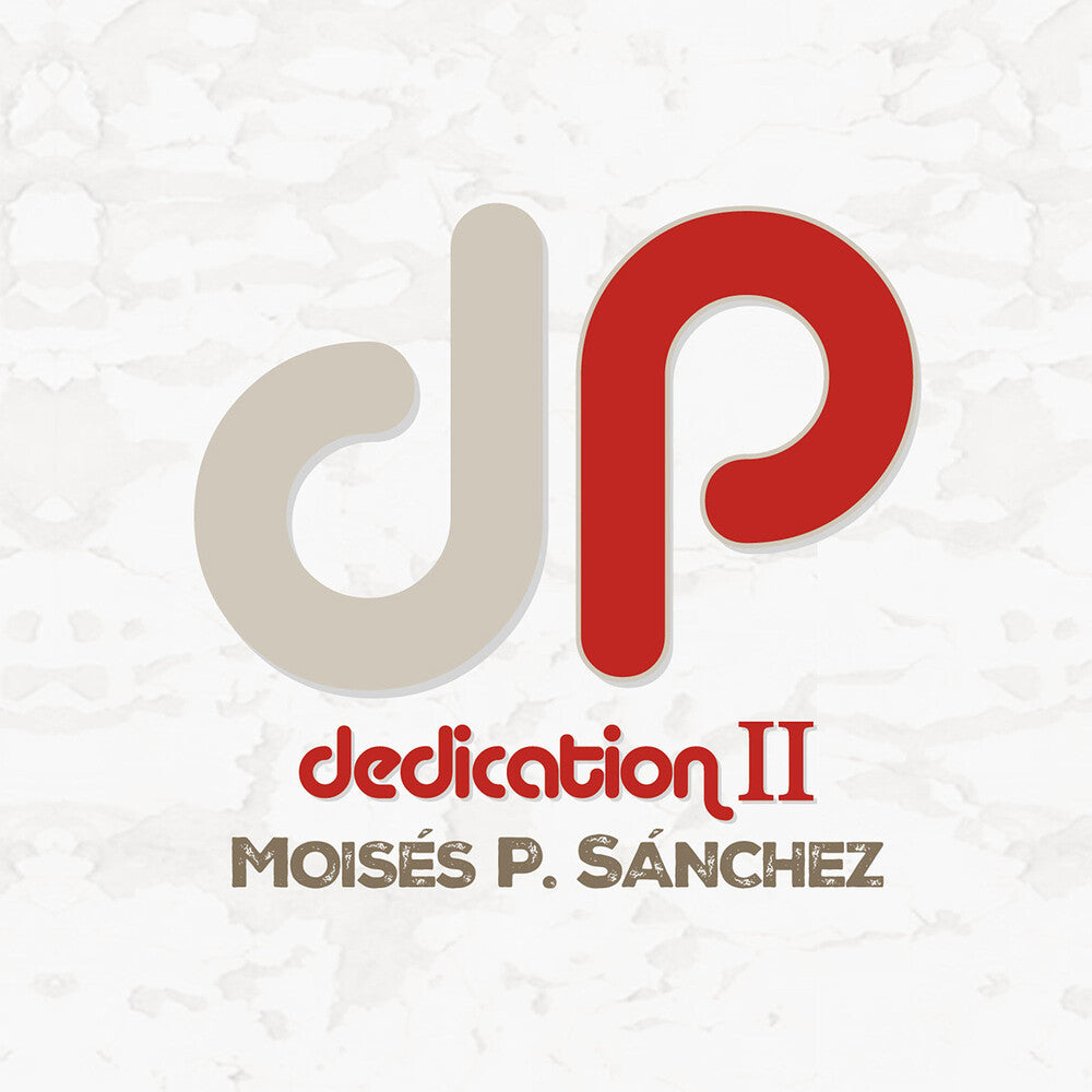 Moises Sanchez P. / Miguel,Tono - Dedication Ii Music CD