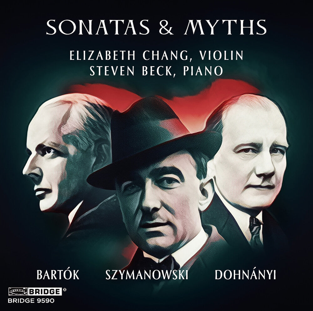 Bartok / Szymanowski / Chang - Sonatas & Myths Music CD