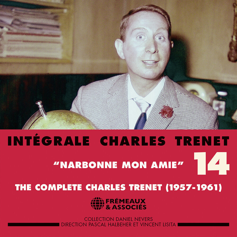 Charles Trenet - Integrale Vol. 14 Narbonne Mon Amie (1957-1961) Music CD