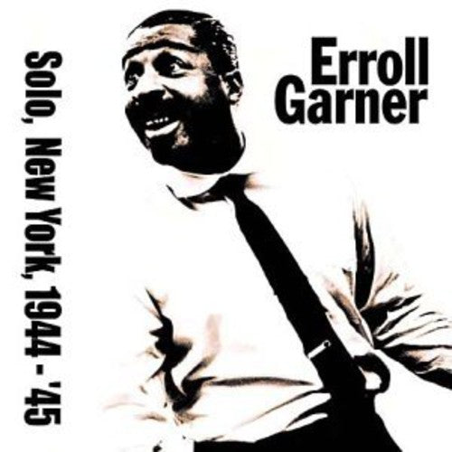 Erroll Garner - Solo in New York 1944-45 Music CD