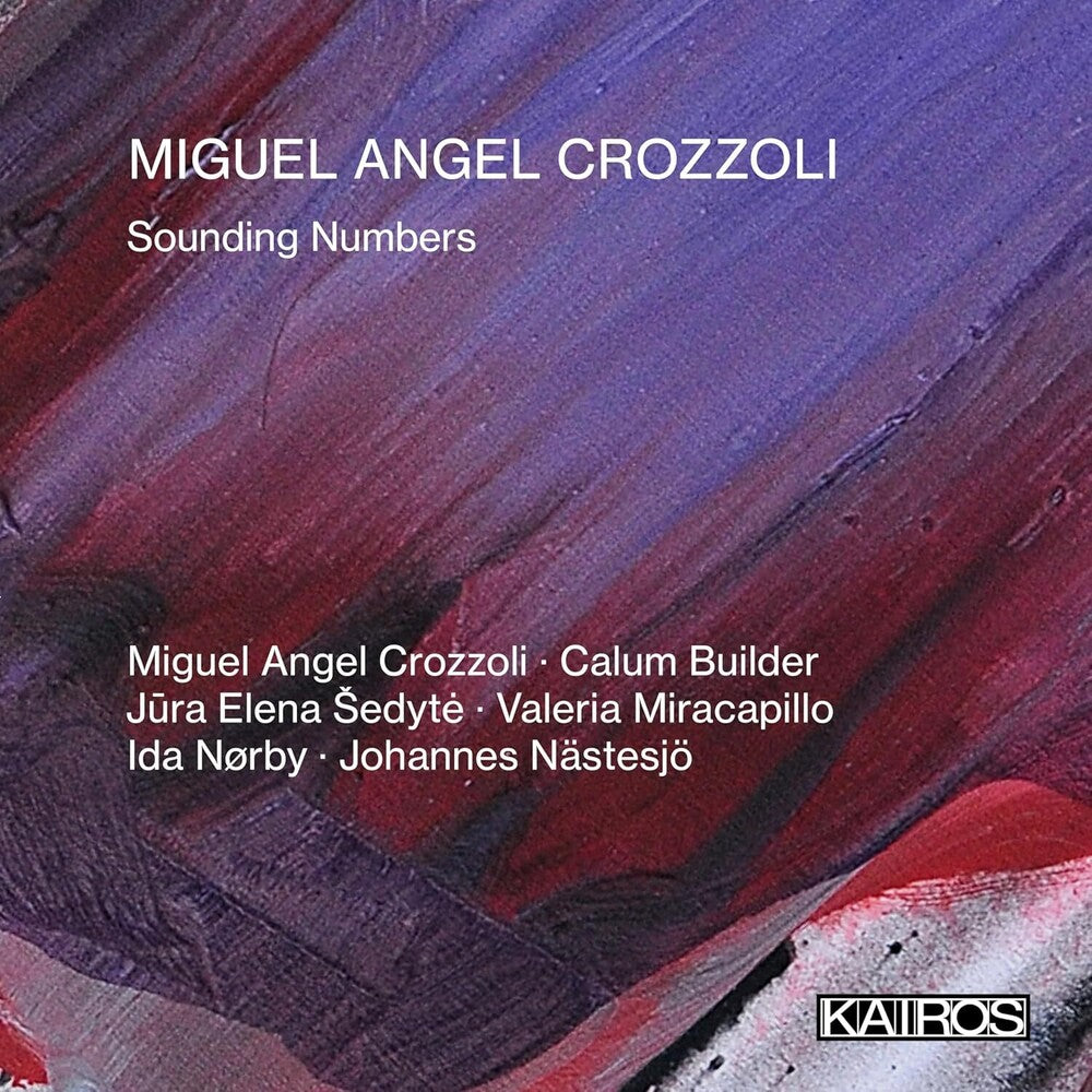 Miguel Angel Crozzoli: Sounding Numbers - Miguel Angel Crozzoli: Sounding Numbers Music CD