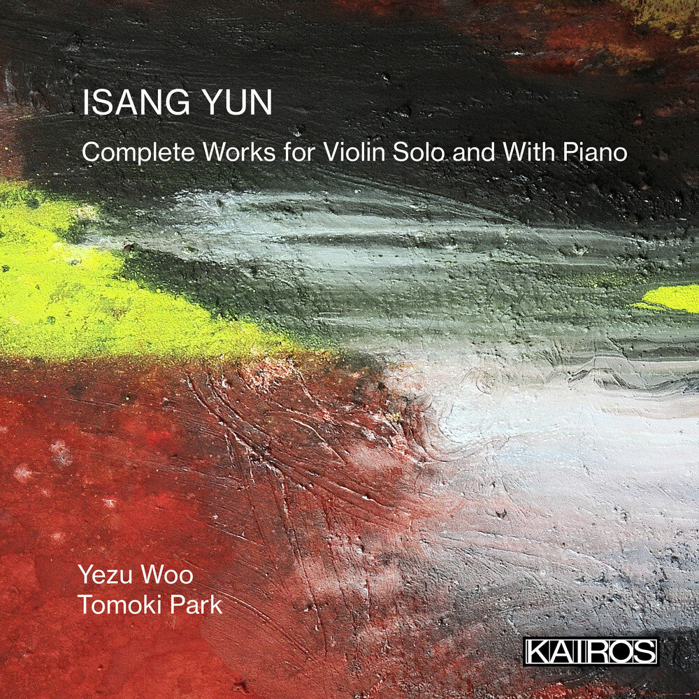 Yezu Woo / Park,Tomoki - Isang Yun: Complete Works For Violin Solo And With Music CD
