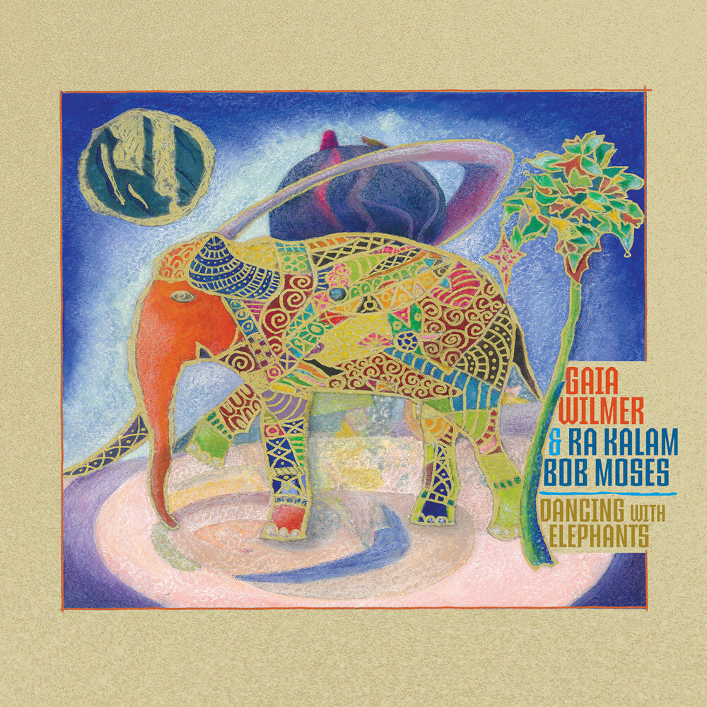 Wilmer, Gaia / Ra Kalam Bob Moses - Dancing with Elephants Music CD