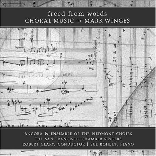 Winges / San Francisco Chamber Singers / Geary - Freed from Words Music CD