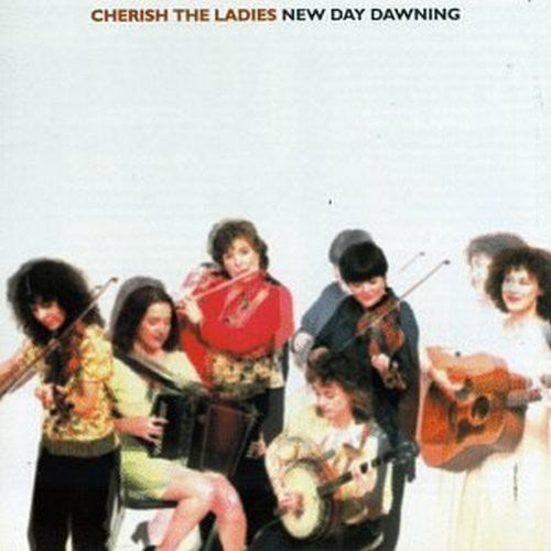 Cherish The Ladies - New Day Dawning Music CD
