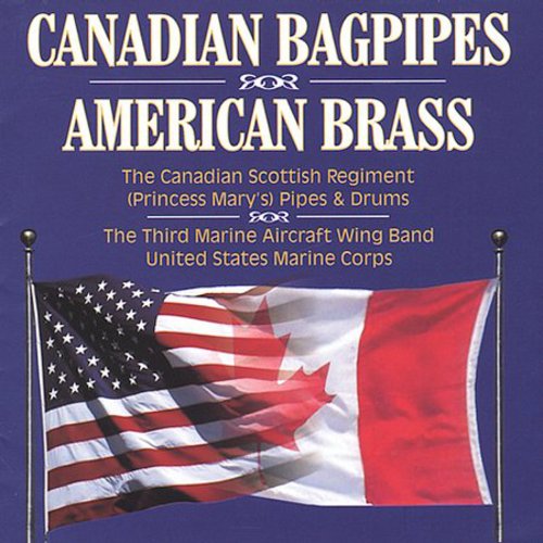 The Canadian Scottish Regiment and Third Marine Aircraft Wing Band - Canadian Bagpipes American Brass Music CD