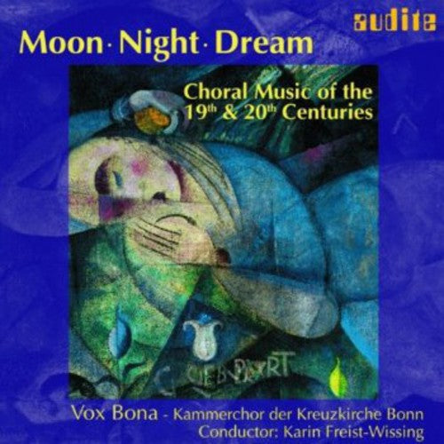 Reger/Kodaly/Brahms/Schumann/B - Moon Night Dream: Choral Music 19th & 20th Ctry Music CD