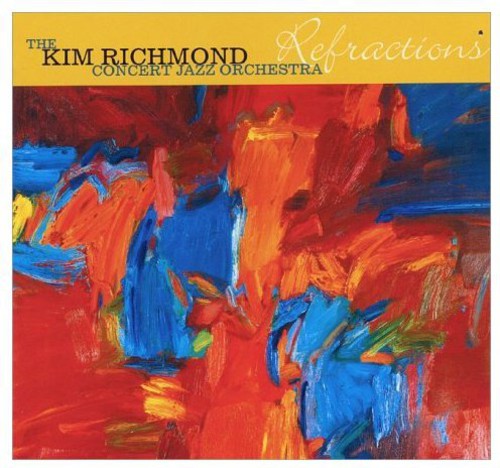 Kim Richmond Concert Jazz Orchestra - Refractions Music CD