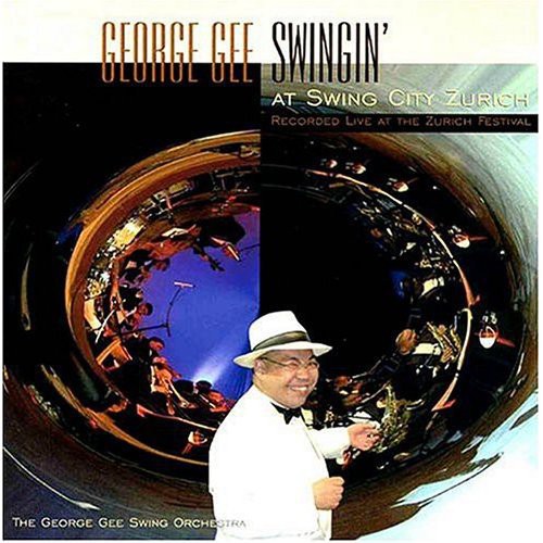 George Gee & His Swing Orchestra - Swingin at Swing City Zurich Music CD