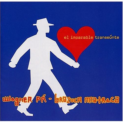 Wagner Pá - El Imparable Transeunte Music CD