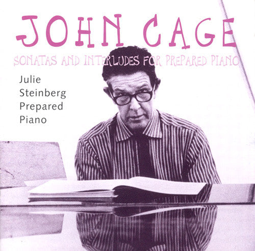 Julie Steinberg - Sonatas & Interludes for Prepared Piano Music CD