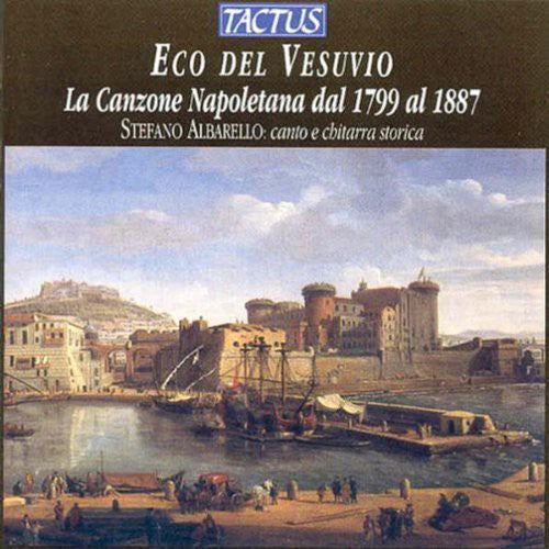 Stefano Albarello - Echo of Vesuvius: Neapolitan Songs 1799-1887 Music CD