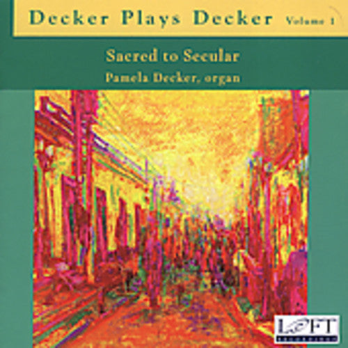 Pamela Decker - Decker Plays Decker 1: Sacred to Secular Music CD
