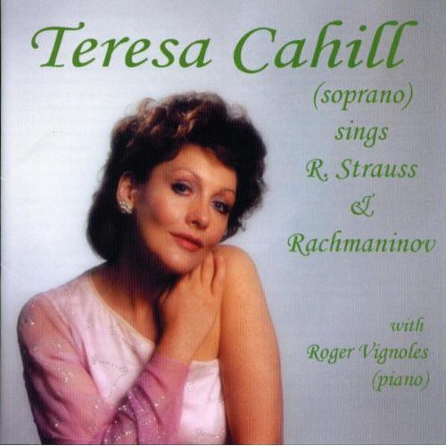 Teresa Cahill - Teresa Cahill Sings Strauss & Rachmaninov Music CD