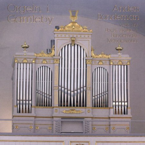 Mendelssohn/Bach/Bondeman - Plays Organ of Gamleby Church Sweden Music CD