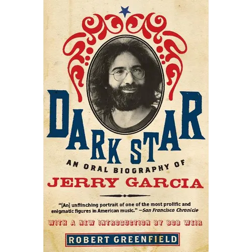 Dark Star: An Oral Biography of Jerry Garcia