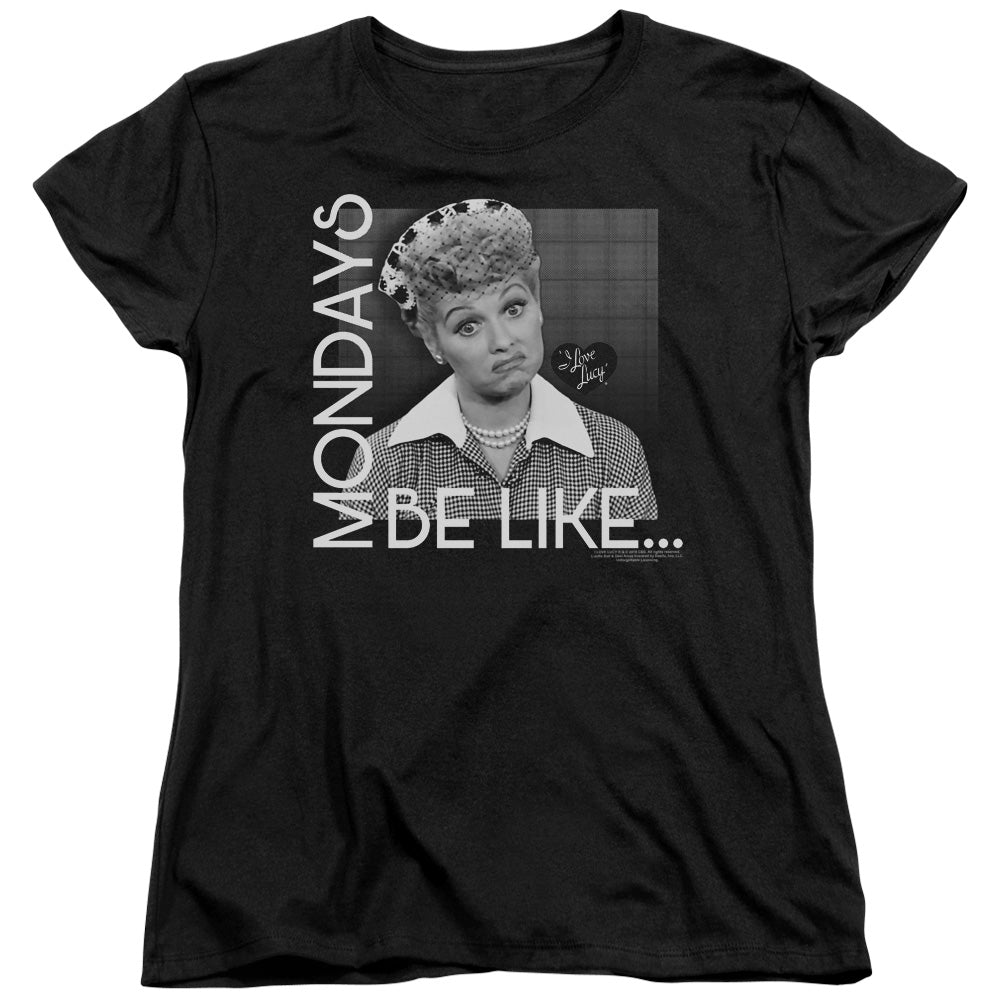I Love Lucy Mondays Be Like S S Women's Tee Black Officially Licensed