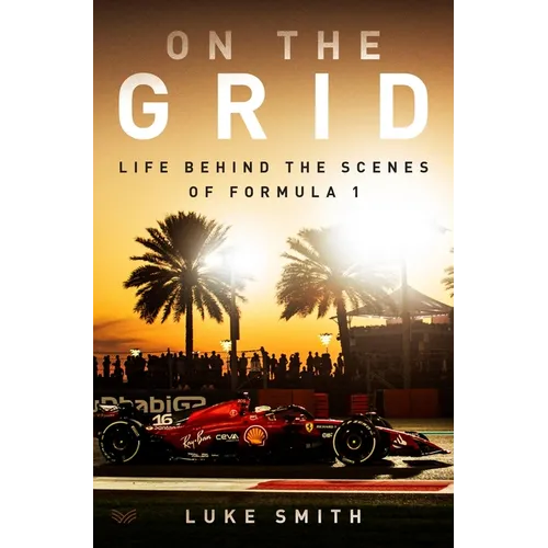On the Grid: Life Behind the Scenes of Formula 1