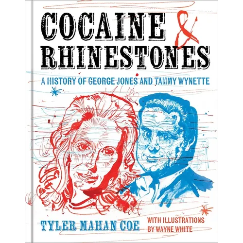Cocaine and Rhinestones: A History of George Jones and Tammy Wynette