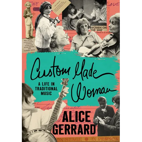 Custom Made Woman: A Life in Traditional Music