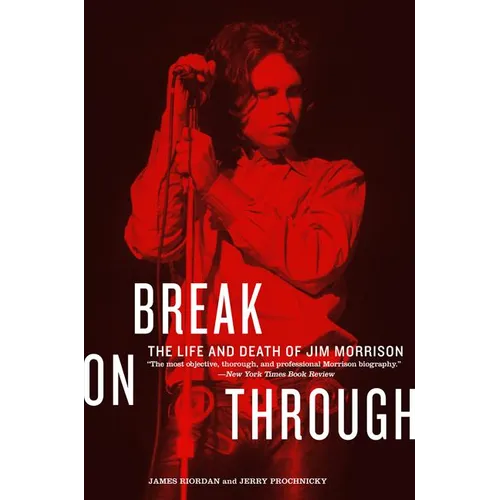 Break on Through: The Life and Death of Jim Morrison