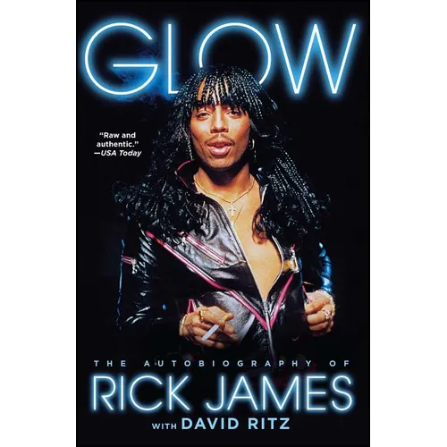 Glow: The Autobiography of Rick James