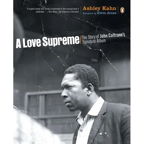 A Love Supreme: The Story of John Coltrane's Signature Album