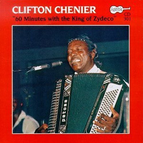 Clifton Chenier - 60 Minutes with the King of Zydeco [CD]