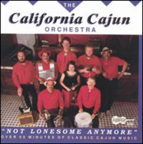 California Cajun Orchestra - Not Lonesome Anymore Music CD