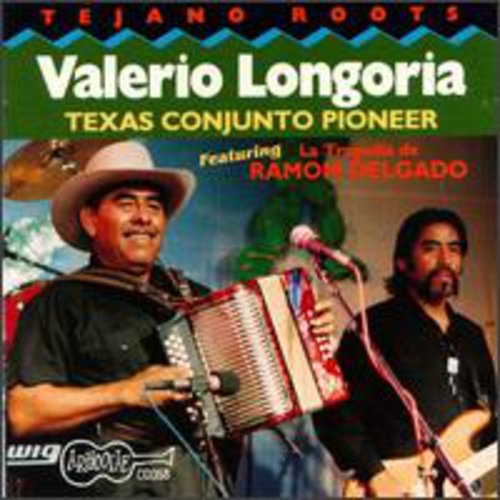 Valerio Longoria, Sr. - Texas Conjunto Pioneer Music CD