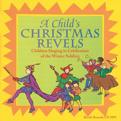 Revels Childrens Choir - A Child's Christmas Revels [CD]