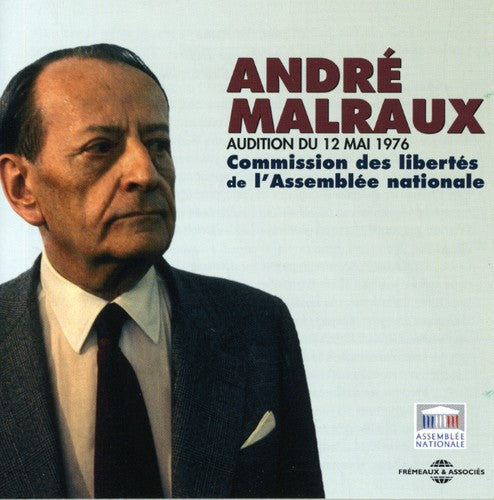 Andr‚ Malraux - Audition Du 12 Mai 1976: Commission Des Libertes De L'AssembleeNationale Music CD