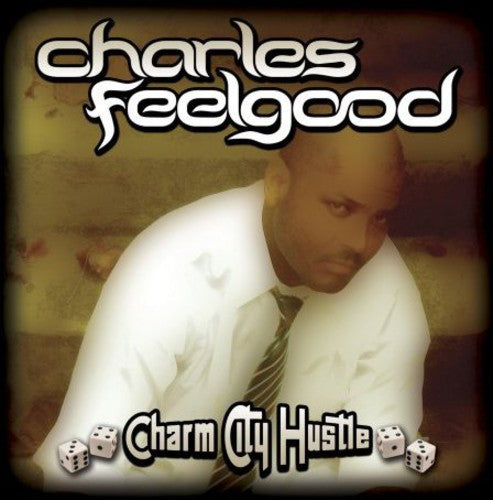 Charles Feelgood - Charm City Hustle [2 CD]