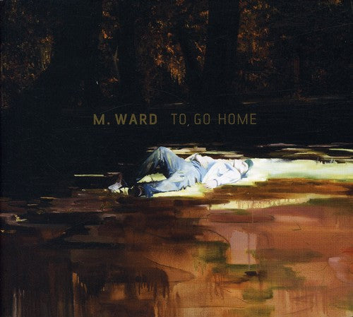 M. Ward - To Go Home [CD]