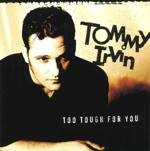 Tommy Irvin - Too Tough for You Music CD