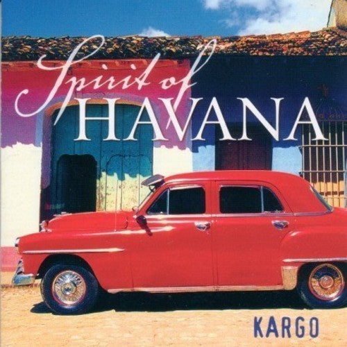Kargo - Spirit Of Havana Music CD