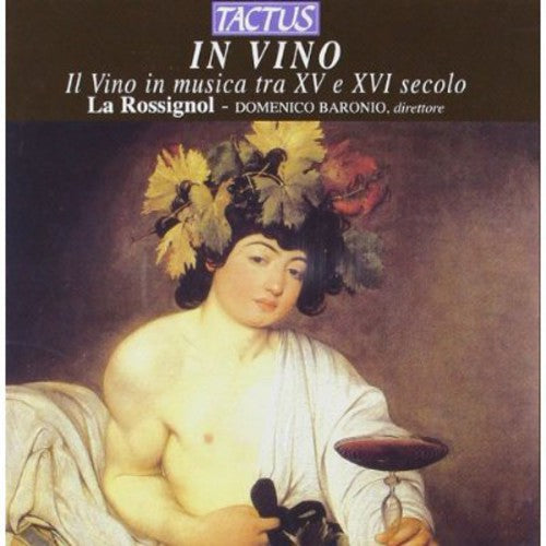 Rossignol - In Vino: Wine in Music in the 16th & 17th Centurie Music CD